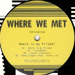 Chicaiza - Where Is My Prisma? (WWM005)