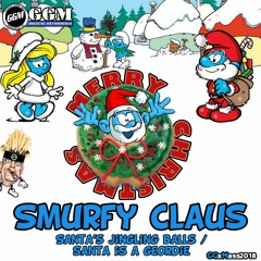 DJ Smurf - Santa's Jingling Balls [GGXMAS2018] **FREE DOWNLOAD)
