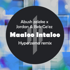 Maaloo Intaloo(Hyperzema Remix)