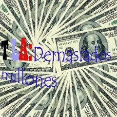 Demasiados millones