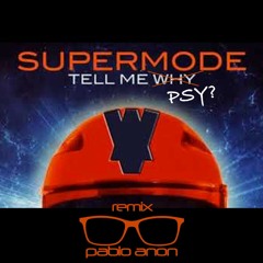 Supermode - Tell Me Psy? (Pablo Anon Remix) [PREVIEW]