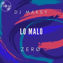 DJ Maksy  feat. ZERØ - Lo Malo (Samba 51 BPM)