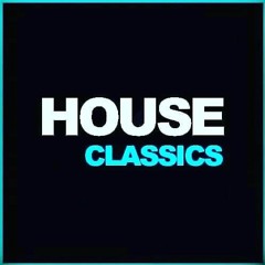 House Classics - Set Mix 1