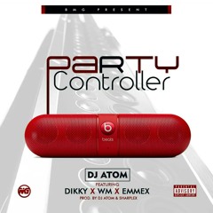 Dj Atom - Party Controller ft Dikky Wm Emmex.mp3