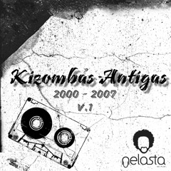 Kizombas Antigas V.1  ( 2000 - 2007 ) By Dj Nelasta