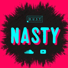 Dust - Nasty