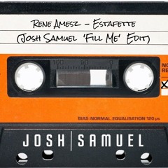 Rene Amesz - Estafette (Josh Samuel 'Fill Me' Edit)