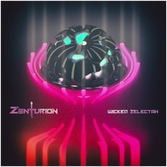 Zenturion - Wicked Selectah (1K Free Download)