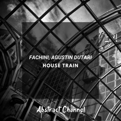 #ATCFD205: Fachini, Agustin Dutari - House Train (Extended)