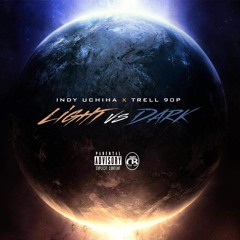 Indy Uchiha  LIGHT vs Dark feat. Trell prod by ExpertBeats
