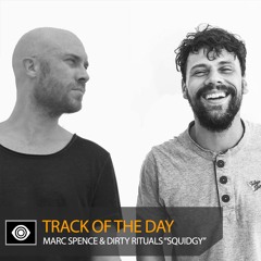 Track of the Day: Marc Spence & Dirty Rituals “Squidgy”
