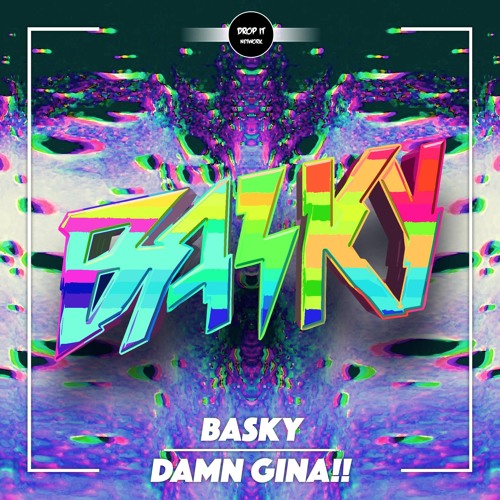 Basky - Damn Gina!! [DROP IT NETWORK EXCLUSIVE]