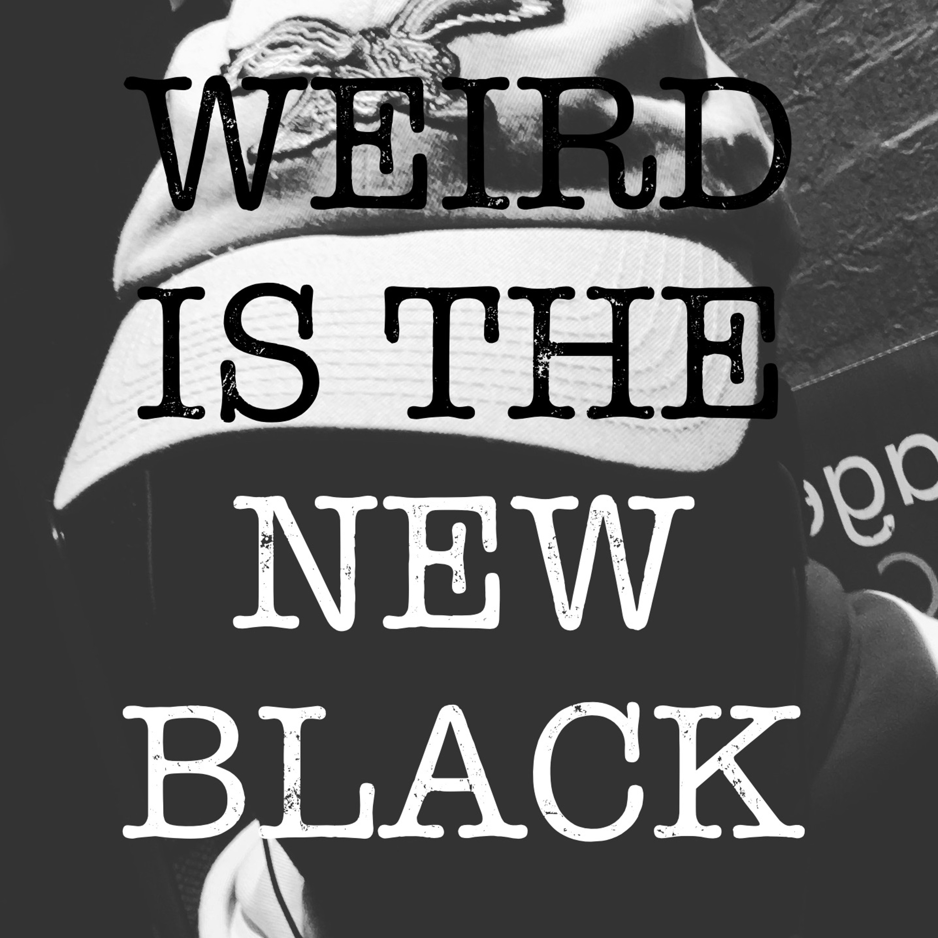 The Weird Is The New Black Show
