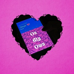 On My Own (feat. Sleye)(prod. 4evr)