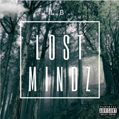 LB - Lost Mindz' Mixed and Mastered by(DaveDaBeatz) Production