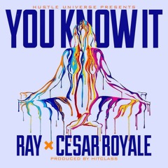 Ray Ft Caesar Royale - You Know It