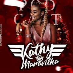 PODCAST 001 DJ KATHY MARAVILHA PAPAI NOEL EMBRAZADO