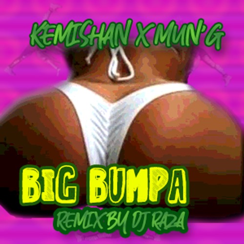 Kemishan X Mun'g - BIG BUMPA (RMX by Dj Raza)