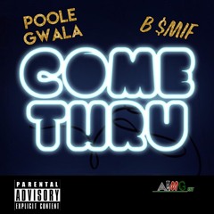 Poole Gwala Ft. B $miF - Come Thru