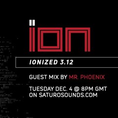 Mr Phoenix @ IONized 3.12 Guest Set