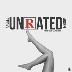 Angeel - UnRated (Prod. Alers "La Pesadilla")