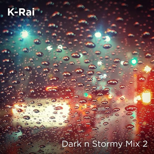 Dark n Stormy Mix 2 [Chill Beats]