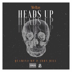HEADS UP feat. Quamina MP + John Hill