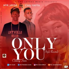 ONLY YOU ft CIHU YAFFA