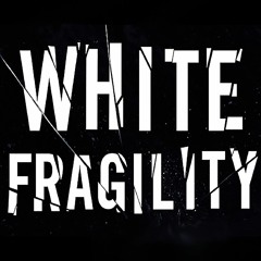 White Fragilty