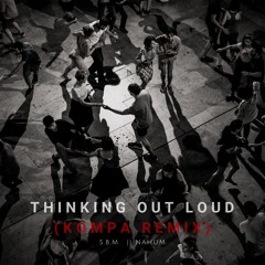 Thinking Out Loud (Kompa Remix) Nahum x S.B.M x Chemdrumz x Madner x Billy Bills