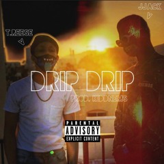 Drip Drip Ft. JJACK (Prod. Kiddnems)