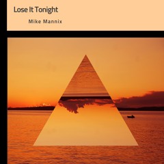 Lose It Tonight (FREE DOWNLOAD)