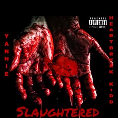 Slaughtered (Prod. Hood Yungxnn)