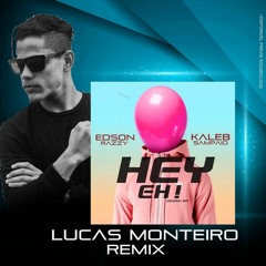 Edson Razzy & Kaleb Sampaio - Hey Eh! (Lucas Monteiro Remix)