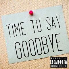 Goodbye Ft.Ouse