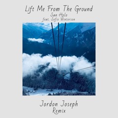 San Holo - Lift Me From The Ground feat. Sofie Winterson (Jordon Joseph Remix)