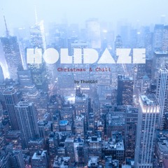 Holidaze 1: Christmas & Chill