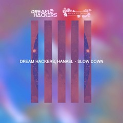 Dream Hackers, Hanael - Slow Down