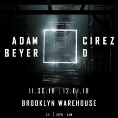 Adam Beyer x Cirez D @ Brooklyn Navy Yard Night 1 (11.30.18)