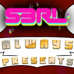 S3RL Always Presents...