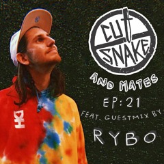 CUT SNAKE & MATES - Ep. 021. - RYBO Guest mix