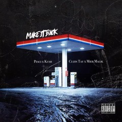Make It Back Ft Pesci Kush Cuzin Tay Mier Malik
