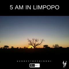 5am In Limpopo