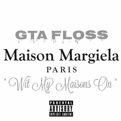 GTA Floss - Wit My Maisons On