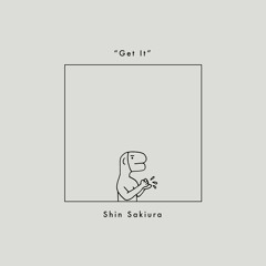 Shin Sakiura / Get It