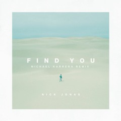 Nick Jonas - Find You (Michael Karrera Remix)// FREE DOWNLOAD
