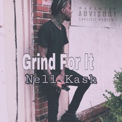 Nell Kash- Grind For It