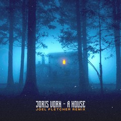 Joris Vorn - A House (Joel Fletcher Remix)