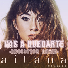 Aitana - Vas A Quedarte (Reggaeton Remix) FREE!