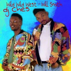 Wild Wild West - Will Smith (Dj Ches remake)